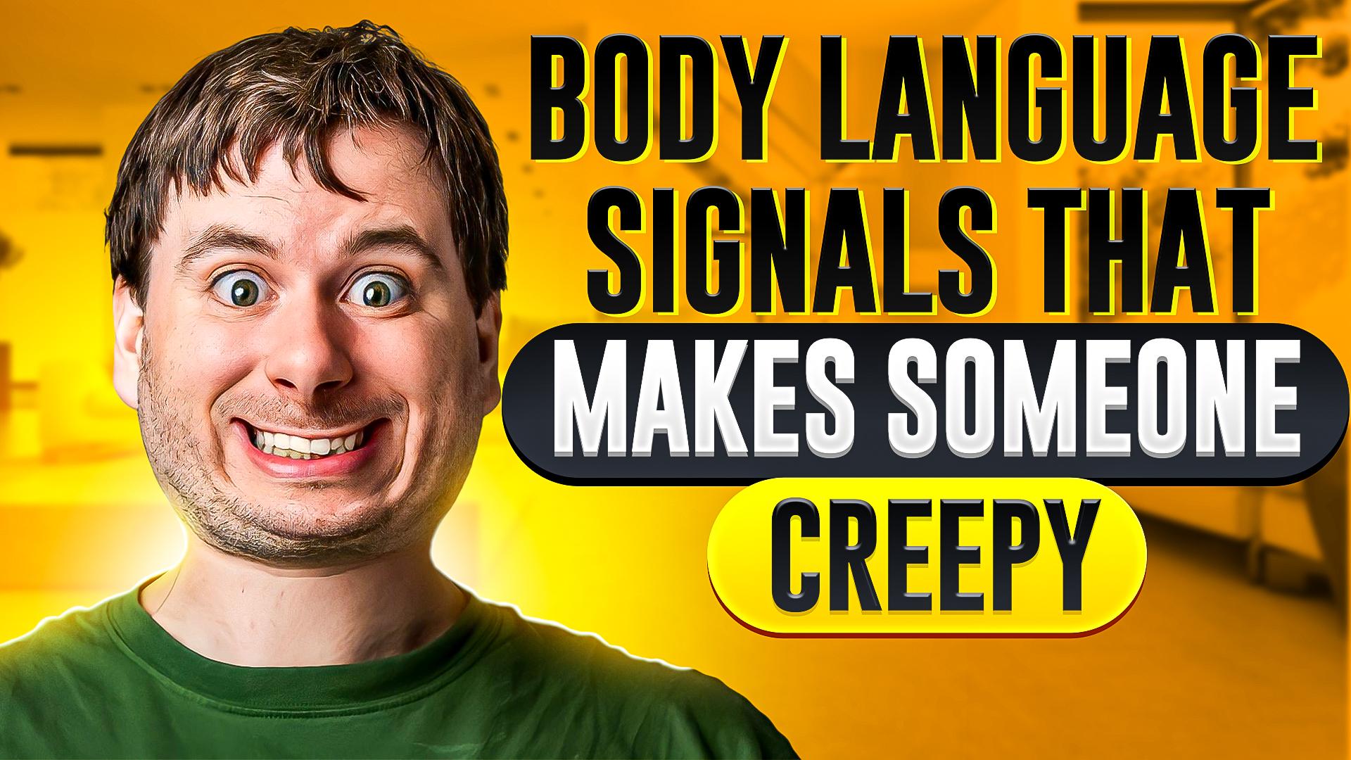 Decoding the Unsettling: 5 Body Language Signals that Give off a Creepy ...