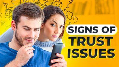 Trust in Question: 5 Warning Signals of Deep-Rooted Trust Issues